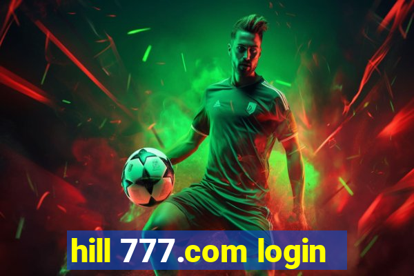 hill 777.com login